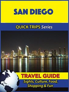 Download San Diego Travel Guide (Quick Trips Series): Sights, Culture, Food, Shopping & Fun pdf, epub, ebook