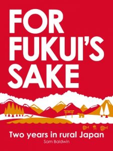 Download For Fukui’s Sake: Two years in rural Japan pdf, epub, ebook