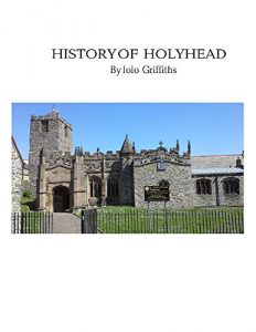 Download A History of Holyhead pdf, epub, ebook