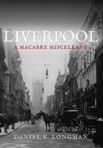 Download Liverpool: A Macabre Miscellany pdf, epub, ebook