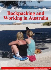 Download Backpacking and Working in Australia: A Guide to Everything Backpackers Want to See, Do and Experience on a Working Holiday in Australia pdf, epub, ebook