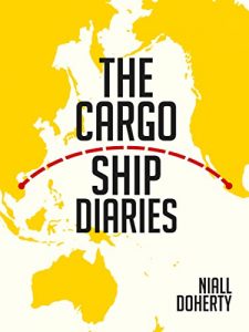 Download The Cargo Ship Diaries: 44 months, 37 countries, 0 flights pdf, epub, ebook