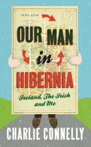 Download Our Man In Hibernia: Ireland, The Irish and Me pdf, epub, ebook