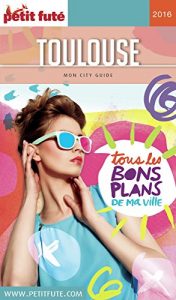 Download Toulouse 2016 Petit Futé (City Guide) (French Edition) pdf, epub, ebook