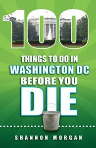 Download 100 Things To Do In Washington DC Before You Die pdf, epub, ebook