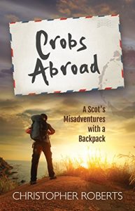 Download Crobs Abroad: A Scot’s Misadventures with a Backpack pdf, epub, ebook