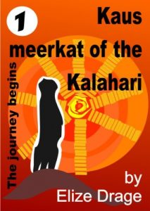 Download Kaus, meerkat of the Kalahari (Book 1 – The journey begins) pdf, epub, ebook
