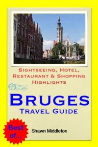 Download Bruges, Belgium Travel Guide – Sightseeing, Hotel, Restaurant & Shopping Highlights (Illustrated) pdf, epub, ebook