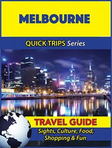 Download Melbourne Travel Guide (Quick Trips Series): Sights, Culture, Food, Shopping & Fun pdf, epub, ebook