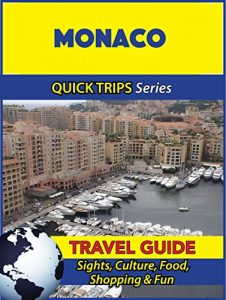 Download Monaco Travel Guide (Quick Trips Series): Sights, Culture, Food, Shopping & Fun pdf, epub, ebook