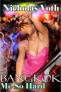 Download Bangkok Me So Hard: The real insiders guide to Bangkok, Phuket, Phi Phi and Koh Phangan pdf, epub, ebook