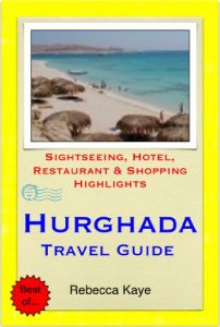 Download Hurghada, Egypt Travel Guide – Sightseeing, Hotel, Restaurant & Shopping Highlights (Illustrated) pdf, epub, ebook