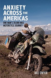 Download Anxiety Across the Americas: One Man’s 20,000 Mile Motorcycle Journey pdf, epub, ebook