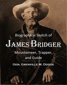 Download Biographical Sketch of James Bridger: Mountaineer, Trapper,  and Guide (1905) pdf, epub, ebook