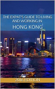 Download The Expat’s Guide to Living and Working in: HONG KONG pdf, epub, ebook