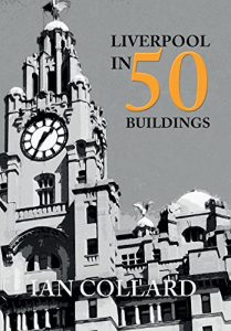 Download Liverpool in 50 Buildings pdf, epub, ebook