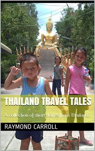 Download Thailand Travel Tales: A collection of short stories from Thailand pdf, epub, ebook