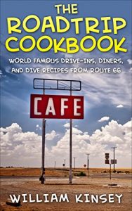 Download The Roadtrip Cookbook: World Famous Drive-Ins, Diners, and Dive Recipes from Route 66 pdf, epub, ebook