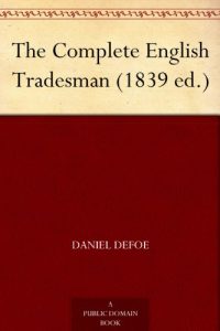 Download The Complete English Tradesman (1839 ed.) pdf, epub, ebook