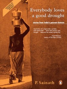Download Everybody loves a good drought: Stories from India’s Poorest Districts pdf, epub, ebook