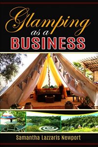 Download Glamping as a Business: How to own and run your own glampsite pdf, epub, ebook
