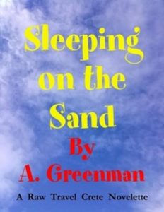 Download Sleeping on the Sand: Raw Travel Crete (Novelette) (The Adventures of a Greenman Book 11) pdf, epub, ebook