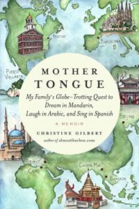 Download Mother Tongue: My Family’s Globe-Trotting Quest to Dream in Mandarin, Laugh in Arabic, and Sing  in Spanish pdf, epub, ebook
