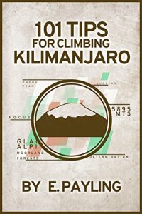 Download 101 Tips for Climbing Kilimanjaro pdf, epub, ebook