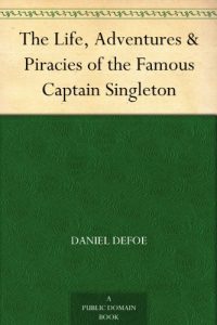 Download The Life, Adventures & Piracies of the Famous Captain Singleton pdf, epub, ebook