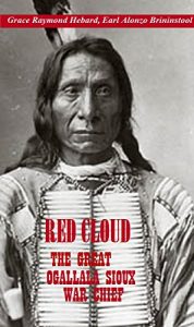 Download Red Cloud: the Great Ogallala Sioux War Chief (1922) pdf, epub, ebook