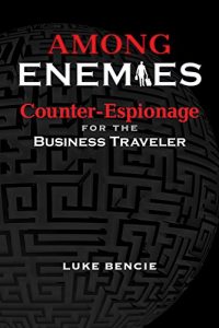Download Among Enemies: Counter-Espionage for the Business Traveler pdf, epub, ebook