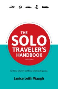 Download The Solo Traveler’s Handbook: For Those Who Love And Those Who Long To Go Solo pdf, epub, ebook