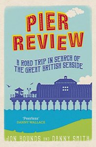 Download Pier Review: A Road Trip in Search of the Great British Seaside pdf, epub, ebook