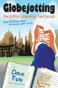Download Globejotting: How to Write Extraordinary Travel Journals (and still have time to enjoy your trip!) pdf, epub, ebook