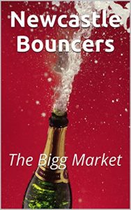 Download Newcastle Bouncers: The Bigg Market pdf, epub, ebook