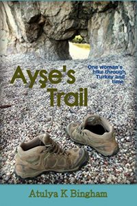 Download Ayse’s Trail: One woman’s hike through Turkey and time. pdf, epub, ebook