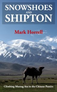 Download Snowshoes and Shipton: Climbing Muztag Ata in the Chinese Pamirs (Footsteps on the Mountain travel diaries Book 3) pdf, epub, ebook