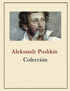 Download Aleksandr Pushkin  Colección (Spanish Edition) pdf, epub, ebook