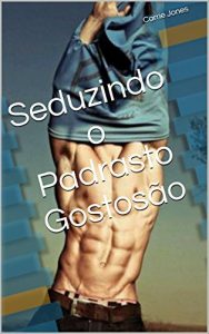 Download Seduzindo o Padrasto Gostosão (Portuguese Edition) pdf, epub, ebook