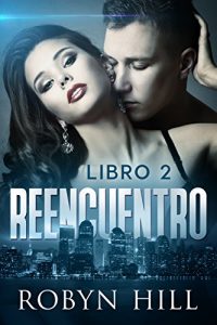 Download Reencuentro – Libro 2: (Romance Suspense) (Spanish Edition) pdf, epub, ebook