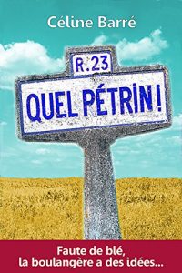 Download Quel Pétrin !: Faute de blé, la boulangère a des idées… (Les Farfelus t. 1) (French Edition) pdf, epub, ebook
