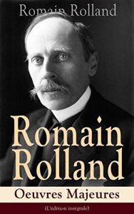 Download Romain Rolland: Oeuvres Majeures (L’édition intégrale): Jean-Christophe + Au-dessus de la mêlée  + Vie de Tolstoï + Vie de Beethoven + Colas Breugnon + … + L’Âme enchanté… (French Edition) pdf, epub, ebook