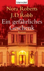 Download Ein gefährliches Geschenk: Roman (Eve Dallas) (German Edition) pdf, epub, ebook