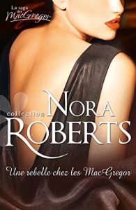 Download Une rebelle chez les MacGregor (La Saga des MacGregor t. 2) (French Edition) pdf, epub, ebook