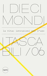 Download I dieci mondi: la vita: istruzioni per l’uso (Italian Edition) pdf, epub, ebook