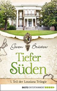 Download Tiefer Süden (Die Louisiana-Trilogie 1) (German Edition) pdf, epub, ebook