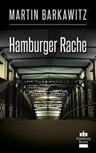 Download Hamburger Rache: SoKo Hamburg 10 – Ein Heike Stein Krimi (Soko Hamburg – Ein Fall für Heike Stein) (German Edition) pdf, epub, ebook