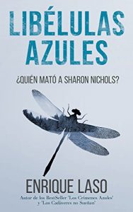 Download LIBÉLULAS AZULES: Una novela negra cargada de suspenso (Ethan Bush nº 3) (Spanish Edition) pdf, epub, ebook
