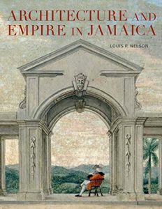 Download Architecture and Empire in Jamaica pdf, epub, ebook