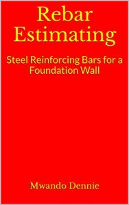 Download Rebar Estimating: Steel Reinforcing Bars for a Foundation Wall pdf, epub, ebook